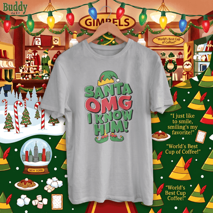 Santa! OMG, I Know Him! – Christmas T-Shirt