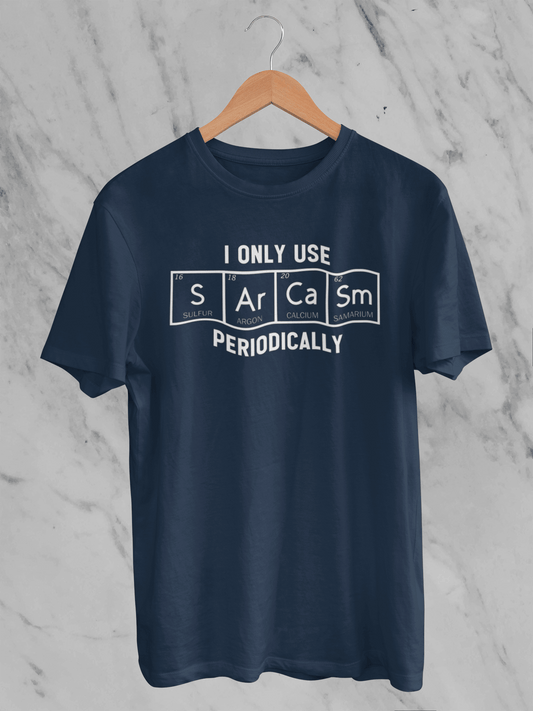 I Use Sarcasm Periodically T-Shirt