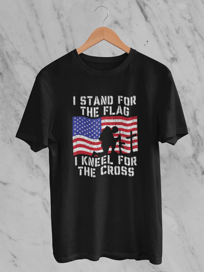 I Stand for the Flag, I Kneel for the Cross - T-Shirt