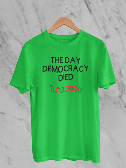 The Day Democracy Died - T-Shirt