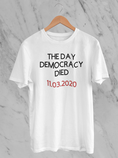 The Day Democracy Died - T-Shirt