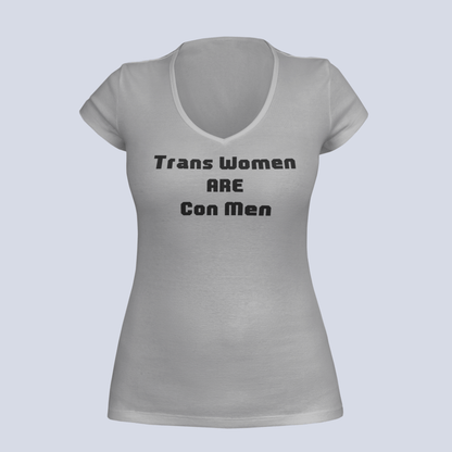 Trans Women Are Con Men - Ladies V-Neck - T-Shirt