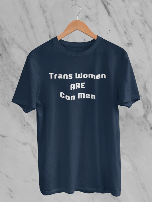 Trans Women Are Con Men - Unisex T-Shirt