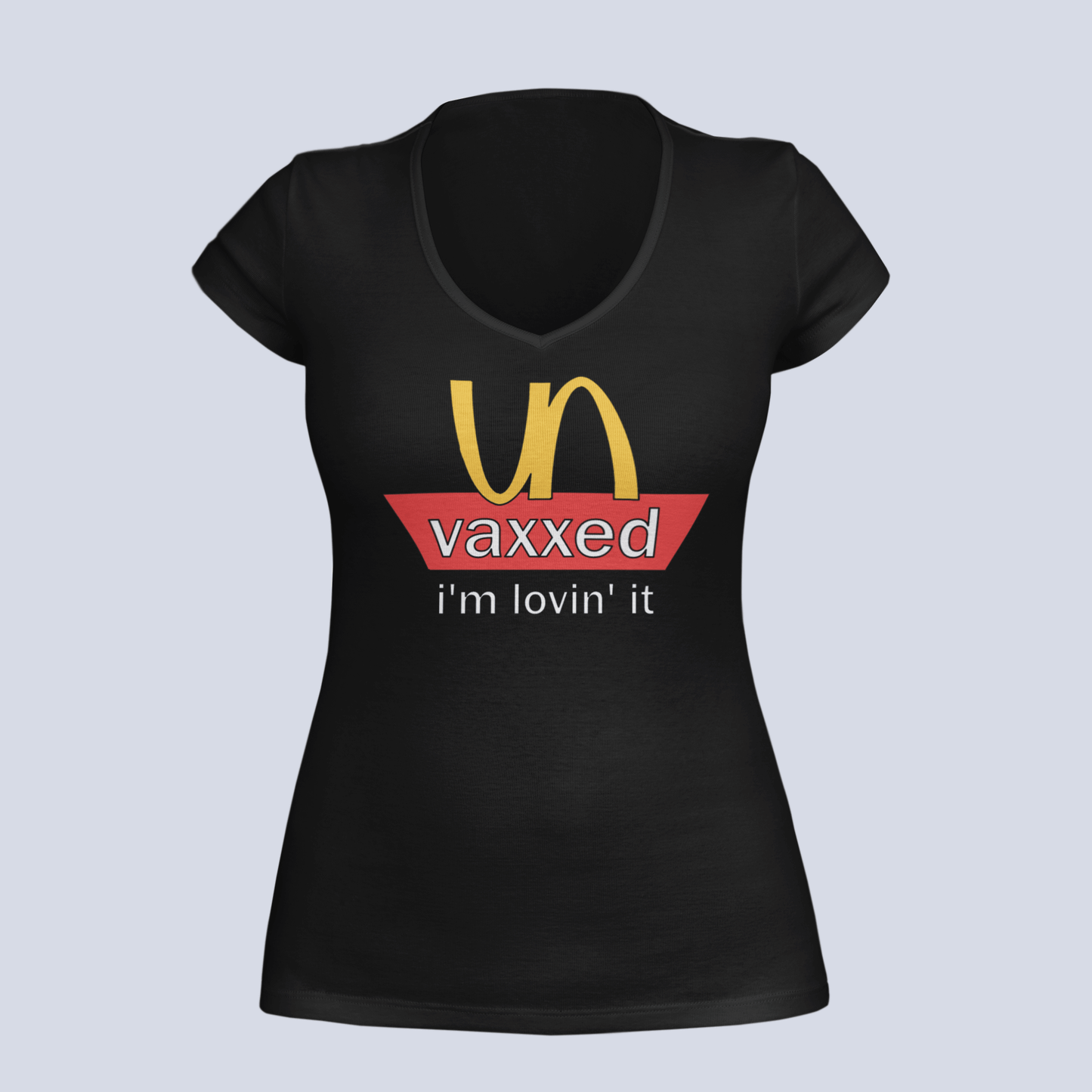 Unvaxxed: I'm Lovin' It - Ladies V-Neck T-Shirt