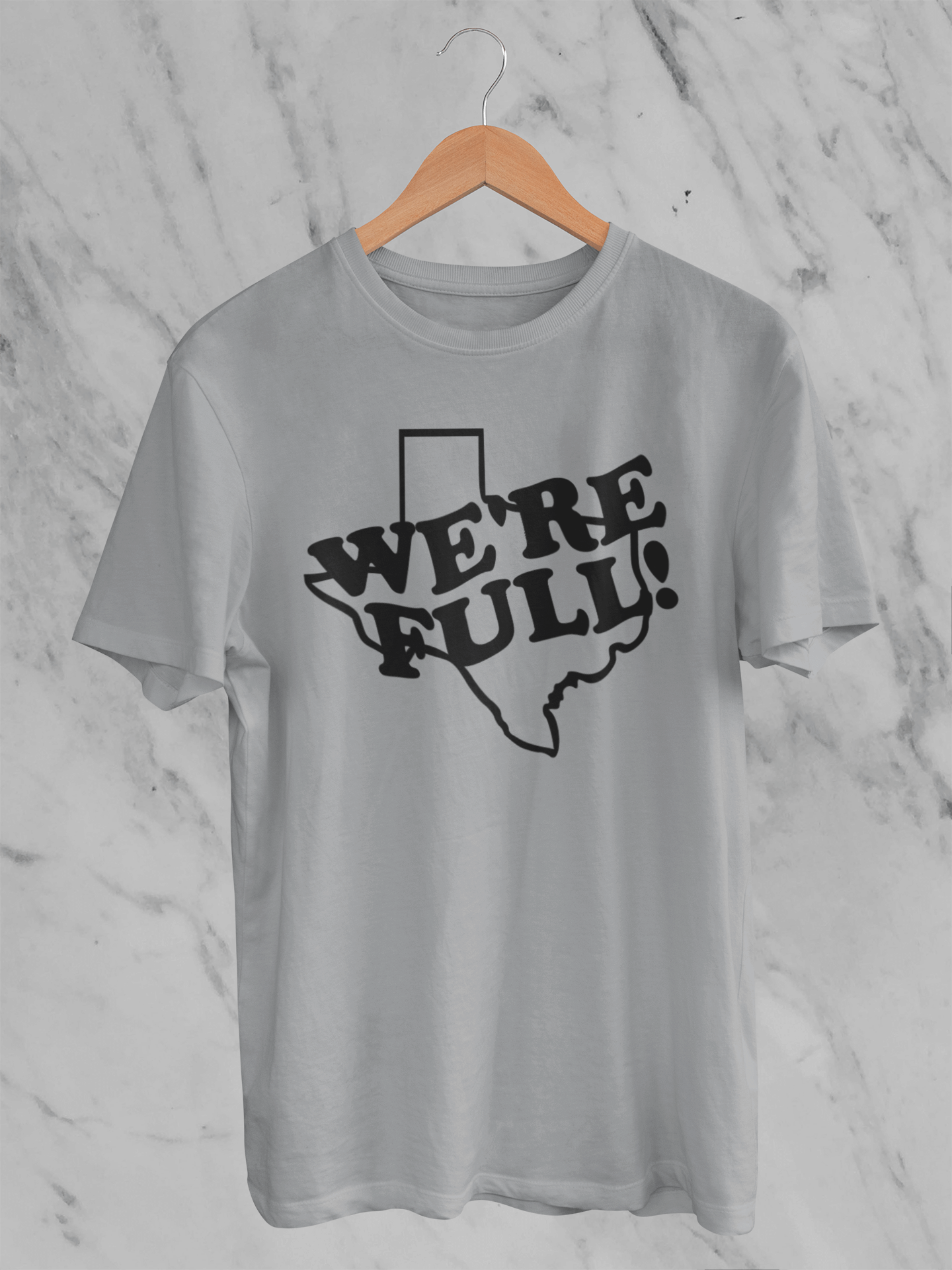 TX - We're Full - T-Shirt