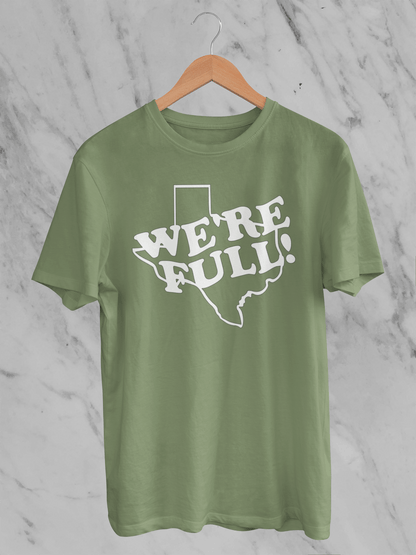 TX - We're Full - T-Shirt