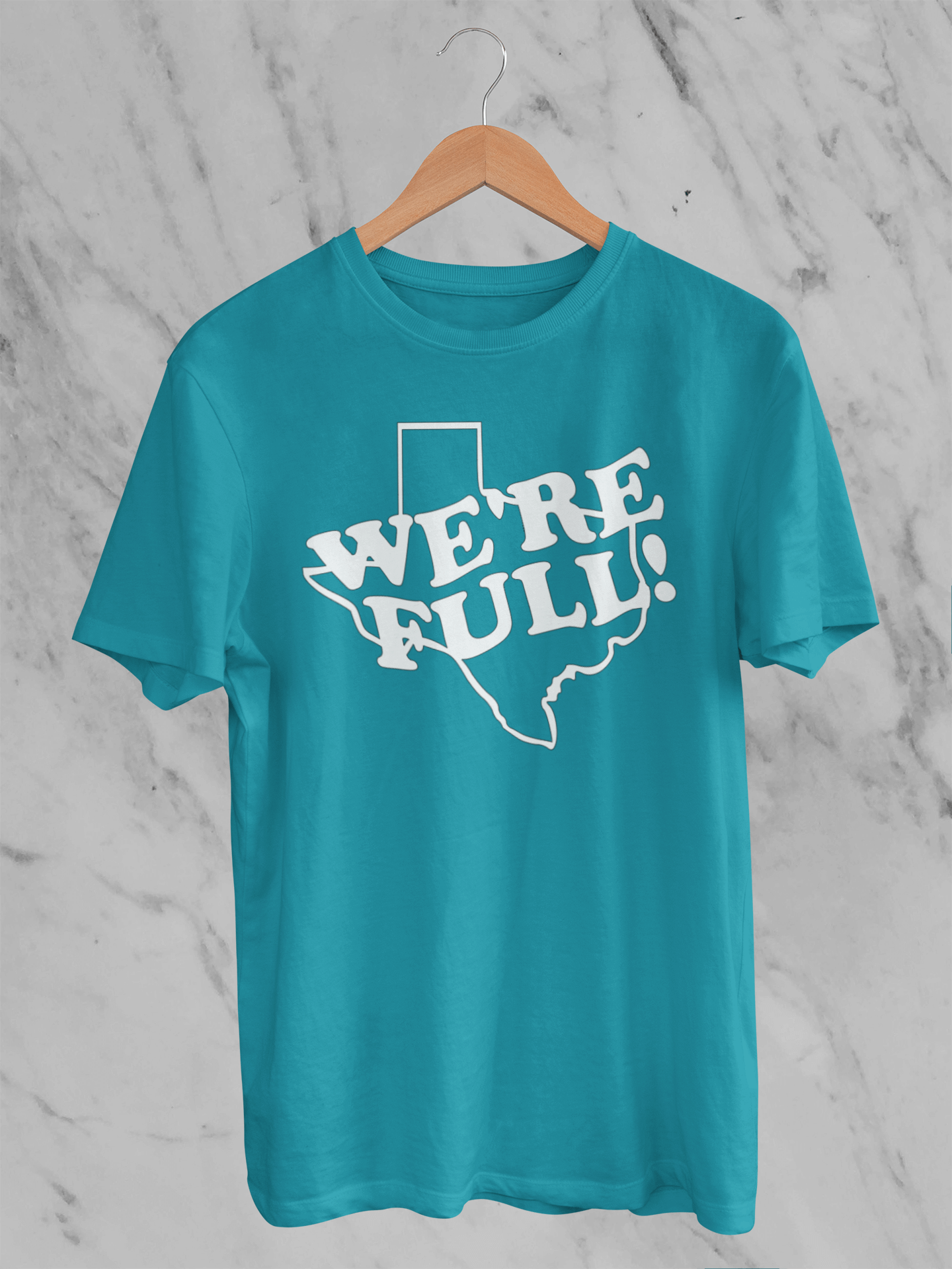 TX - We're Full - T-Shirt