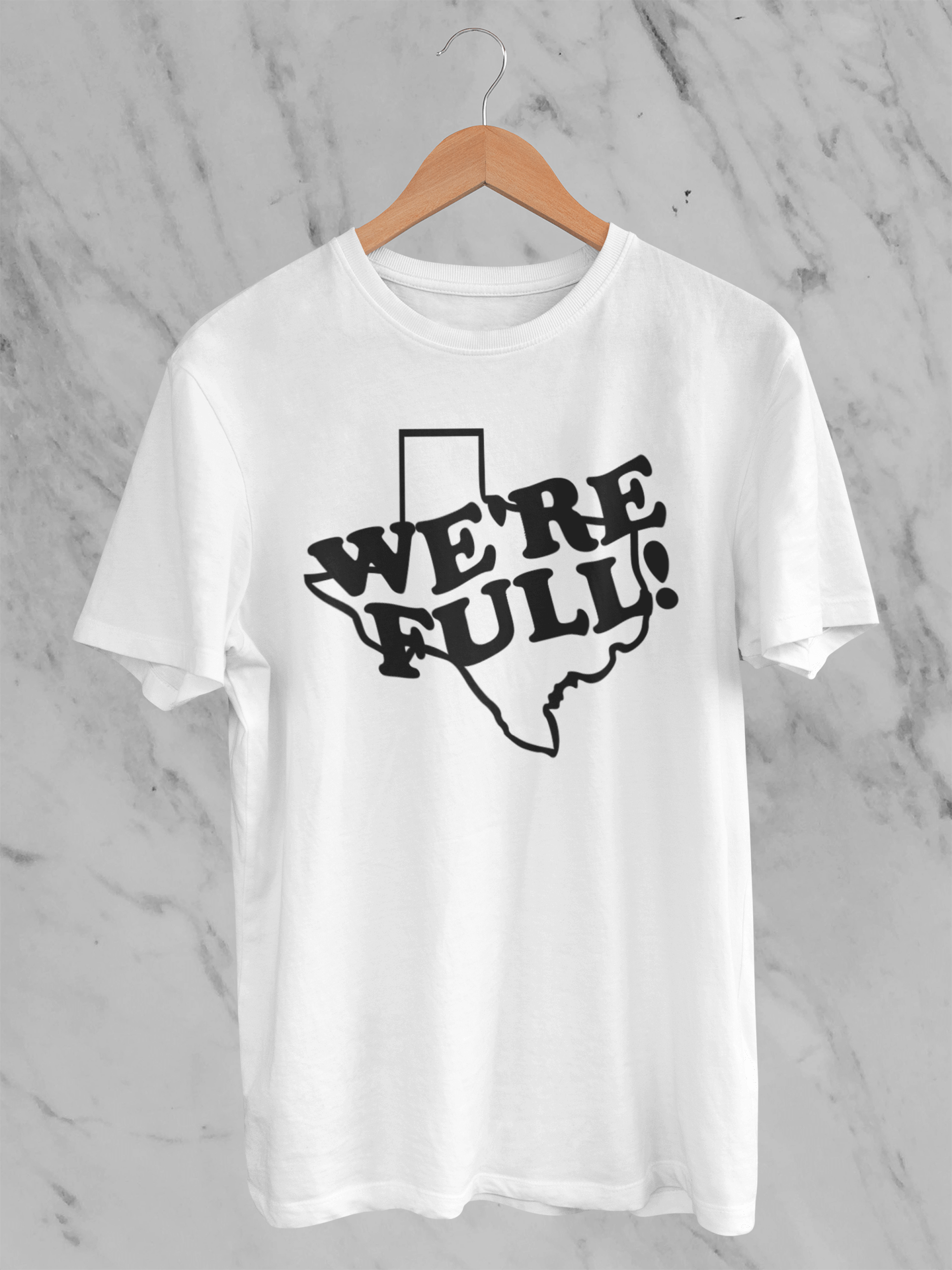 TX - We're Full - T-Shirt