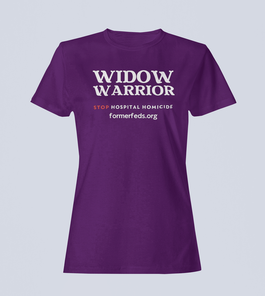Widow Warrior - Stop Hospital Homicide - Ladies