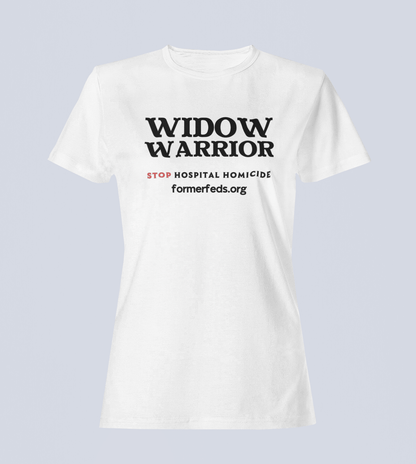 Widow Warrior - Stop Hospital Homicide - Ladies