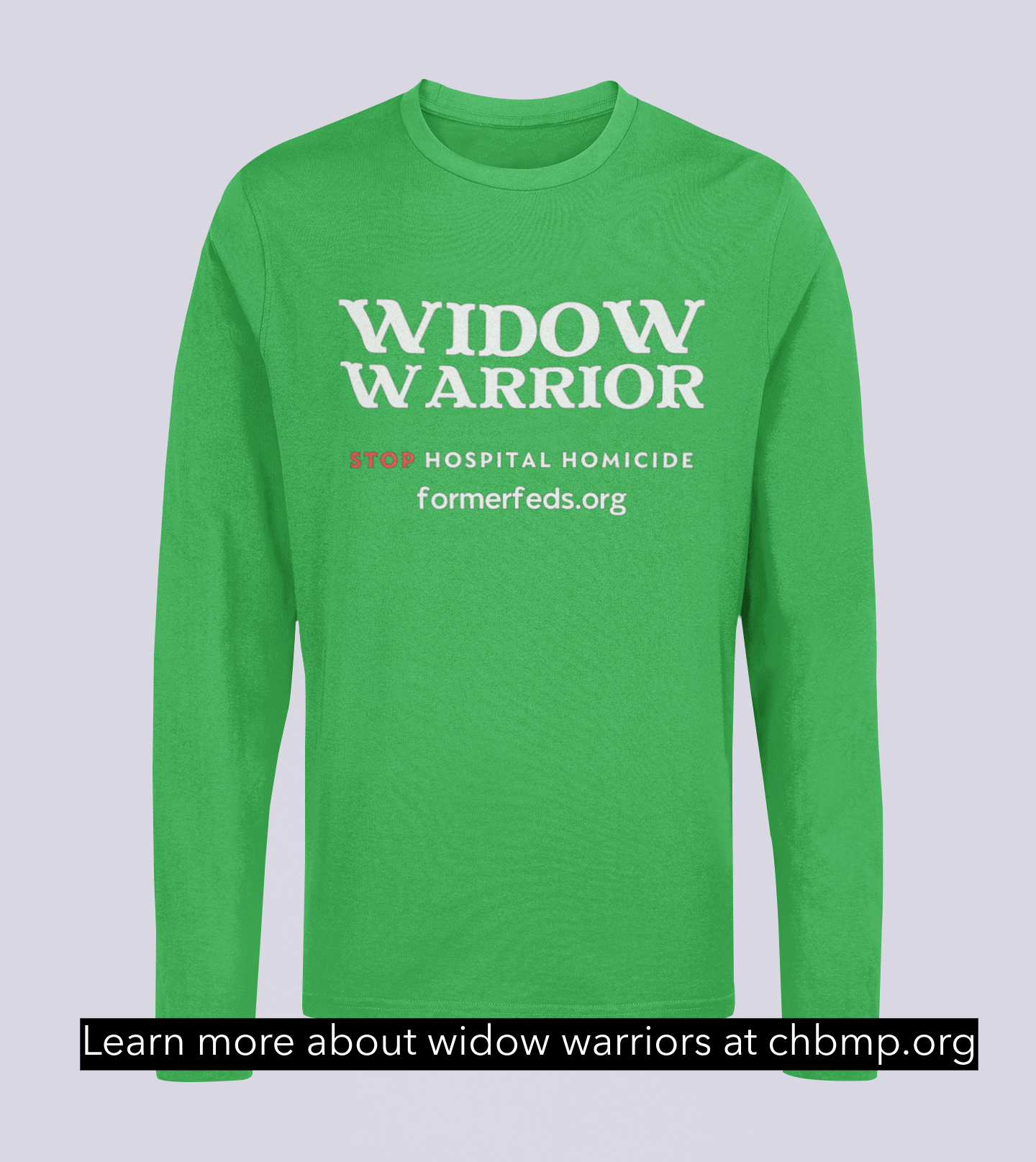 Widow Warriors - Stop Hospital Homicide - Long Sleeve Tee