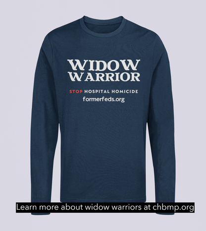 Widow Warriors - Stop Hospital Homicide - Long Sleeve Tee