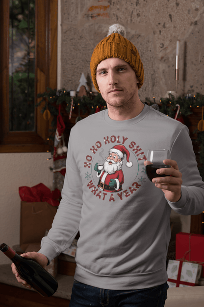 Ho Ho Holy Sh*t What a Year - Sweatshirt